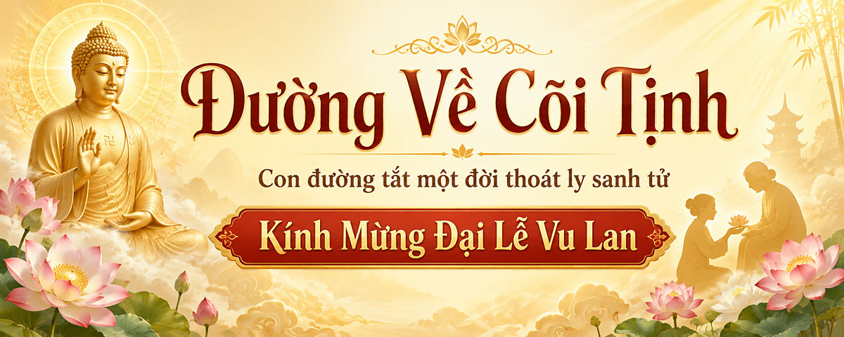 Đường Về Cõi Tịnh - Con đường tắt 1 đời thoát ly sanh tử