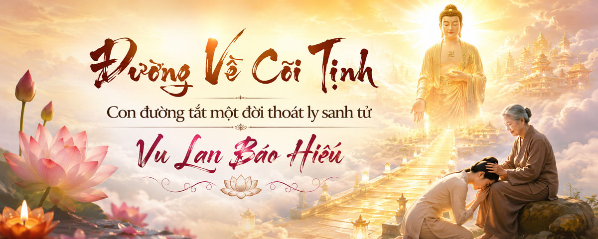 Đường Về Cõi Tịnh - Con đường tắt 1 đời thoát ly sanh tử